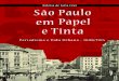 SÃO PAULO EM PAPEL E TINTA Periodismo e Vida Urbana 1890/1915