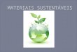 materiais sustentveis