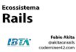 Ecossistema Rails - IBTA 2014