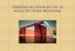 Tendencias Atuales de La Arquitectura Mexicana