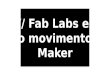 Fab Labs e o movimento Maker - Heloisa Neves
