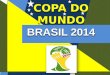Copa do mundo Fifa Brasil 2014