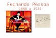 Fernando Pessoa   1888 A 1935
