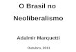 O Brasil no Neoliberalismo - Adalmir Marquetti - 2011
