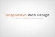 Responsive Web Design. Um site, um contedo e muitos dispositivos