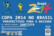 Copa 2014- Perspectivas para a Baixada Santista