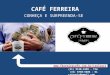 Apresentação do Café Ferreira