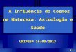 A influência do Cosmos na Natureza: Astrologia e Saúde