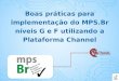 Boas práticas para implementação Mps.br utilizando a ferramenta Channel