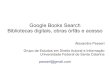 Google Books Search: Bibliotecas Digitais, Obras Órfãs e Acesso