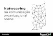 Workshop de Netweaving na Comunicação Organizacional