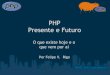 PHP Presente e Futuro