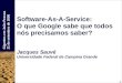 Software-As-A-Service:O que Google sabe que todos nós precisamos saber?