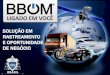 Apresenta§£o Atualizada BBOM - L­der BBOM Brasil