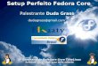 Setup Perfeito Fedora Core - Duda Grass