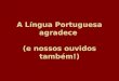 A lingua portuguesaagradece3