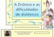 A dislexia e as dificuldades de disléxicos