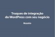 Truques de integração do WordPress com seu negócio