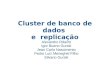 Cluster e replicação em banco de dados