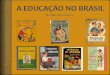 A educação no brasil