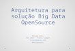 Arquitetura para solução Big Data – open source