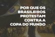 Por que os brasileiros protestam contra a Copa do Mundo