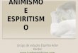 Animismo e Espiritismo