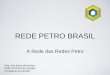 Rede Petro Brasil - A Rede das Redes Petro