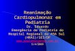 Reanimação Cardiopulmonar em Pediatria