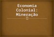 Mineração no Brasil Colônia