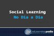 Social Learning no dia a dia dos usuários