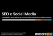 SEO e SOCIAL MEDIA: Estrat©gias para melhorar a otimiza§£o das M­dias Sociais - Digitalks - Fabio Ricotta