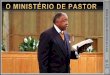 LIÇÃO 09 - O MINISTÉRIO DE PASTOR