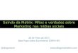 Mitos e verdades sobre marketing nas midias sociais - Maio de 2011