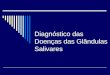 125172158 diagnostico das_doencas_das_glandulas_salivares
