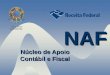 Núcleo de Apoio Contábil e Fiscal NAF - João Maurício Vital