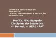 Controle estatístico de_processos - Prof.Dr. Nilo Sampaio