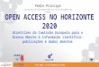 Open Access no Horizonte 2020: diretrizes da Comissão Europeia para o Acesso Aberto à informação científica: publicações e dados abertos (slides da sessão na UTAD)