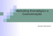 Workshop: Marketing Estratégico & Comunicação