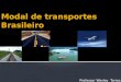 Modal de transportes brasileiro