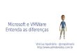 Microsoft e VMWare - Entenda as diferenças!