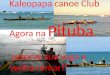Kaleopapa canoe club pituba