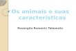 Os animais. rosangila r. takemoto