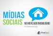 Midias sociais no Mercado Imobiliário | Mariana Ferronato | Edição Porto Alegre