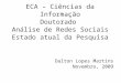 Resumo - Pesquisas Doutorado - Análise de Redes Sociais - 2009