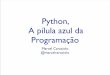 Python, A pílula Azul da programação