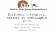 Ensinando a programar através do Python turtle graphics