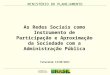 As Redes Sociais como Instrumento de Participação e Aproximação da Sociedade com a Administração Pública
