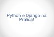Python e django na prática