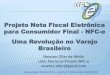 NFC-e: Projeto Nota Fiscal Eletrônica para Consumidor Final